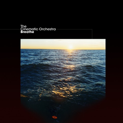 Breathe - The Cinematic Orchestra