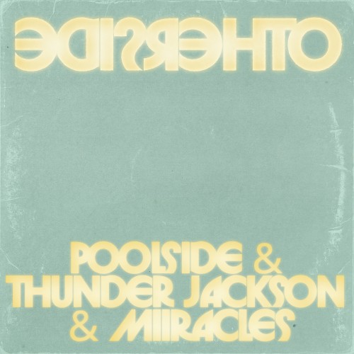 Otherside - Poolside, Thunder Jackson and MiiRACLES