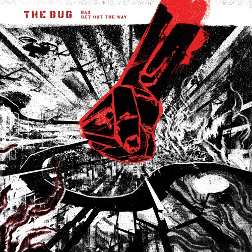 Bad / Get Out The Way - The Bug