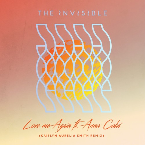 Love Me Again (Kaitlyn Aurelia Smith Remix) - The Invisible featuring Anna Calvi