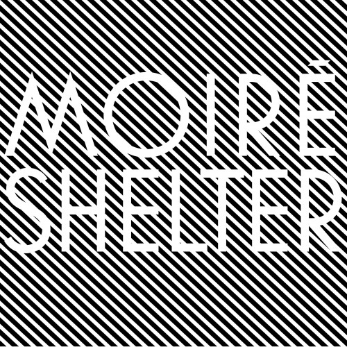 Shelter - Moiré