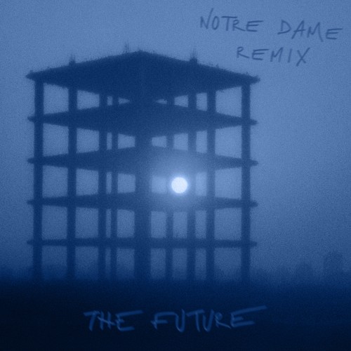 THE FUTURE (Notre Dame Remix) - Ankhoï, Luch and Notre Dame