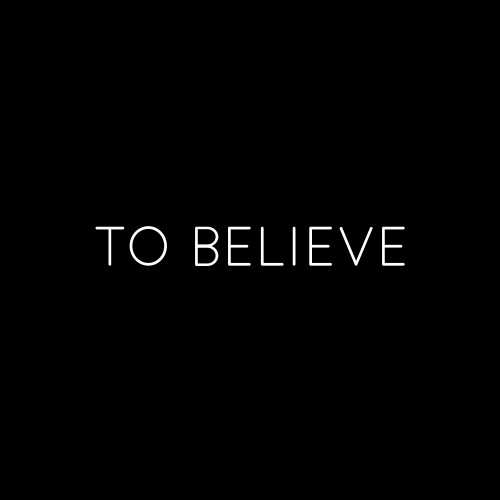 To Believe - 