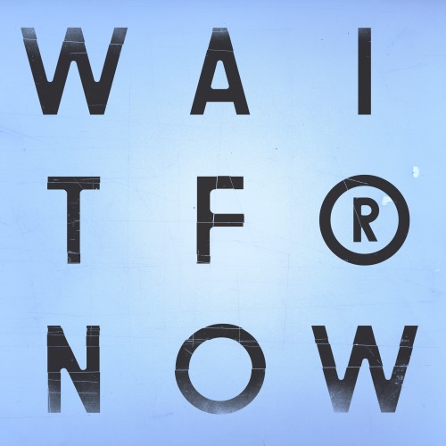Wait For Now - 