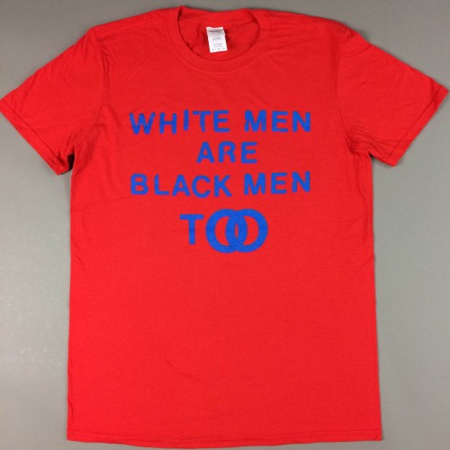 White Men Are Black Men Too Shirt - 